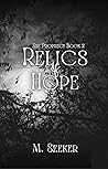 Relics of Hope by M. Seeker