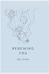 Self Care Journal for Women: Renewing You: A Journal for Creating a Better You Self Care Journal for Women: Renewing You: A Journal for Creating a Better You
