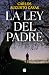 La ley del padre (Spanish Edition)
