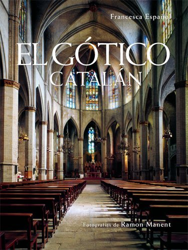 El gótico catalán (Patrimoni artístic de Catalunya)