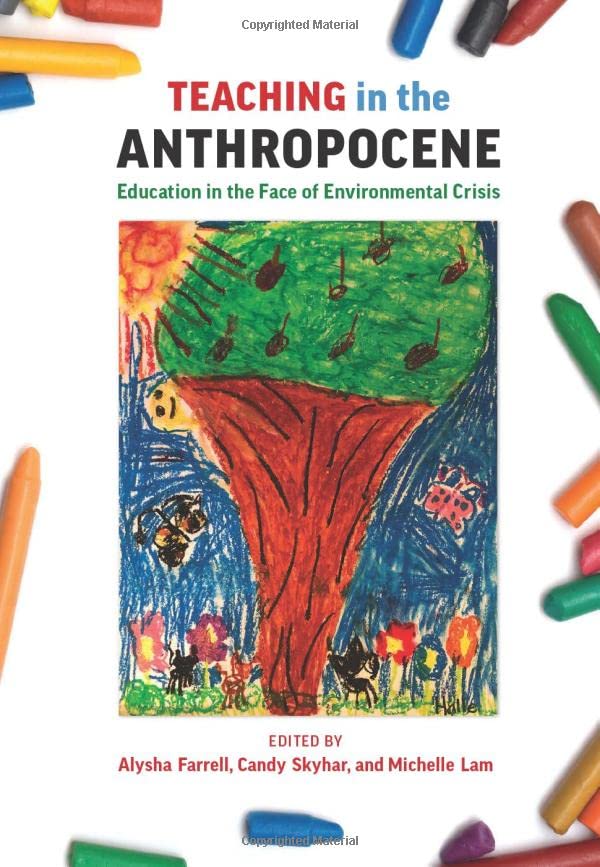 Teaching in the Anthropocene: Education in the Face of Environmental Crisis (Paperback)