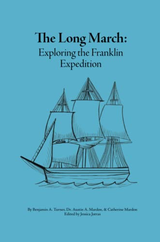The Long March: Exploring the Franklin Expedition (Paperback)