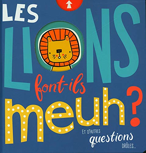 Les lions font-ils meuh ? (French Edition)