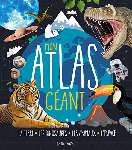 Mon atlas géant: La terre, les dinosaures, les animaux, l'espace (Paperback)