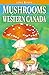 Mushrooms of Western Canada