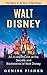 Walt Disney: The History & ...