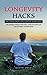 Longevity Hacks by Kevin Cole