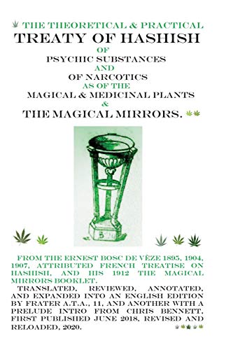 The Treaty of Hashish of Psychic substances and Narcotics as of Magical and Medicinal Plants and Magical Mirrors (Paperback)