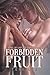 Forbidden Fruit: A Novel Of...