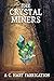 The Crystal Miners