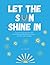 Let The Sun Shine In: A jou...