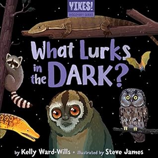 What Lurks in the Dark? by Kelly Ward-Wills
