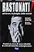 Bastonati! Sul lavoro, in famiglia, dalla società. Gli uomini... by Susan Faludi