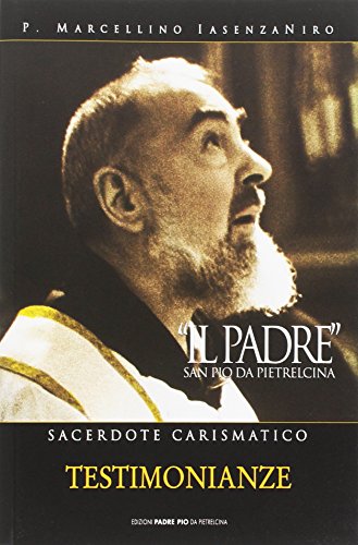 II Padre. San Pio da Pietrelcina. Sacerdote carismatico  Vol. 2 (Paperback)