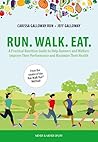 Run. Walk. Eat.: ...