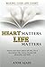 HEART MATTERS LIFE MATTERS:...