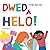 Dwed Helo!/Say Hello!