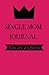 Single Mom Journal: Journal