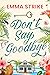 Don't Say Goodbye: A Contem...