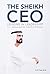 The Sheikh Ceo Lessons In Leadership
