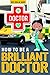 How to be a Brilliant Doctor