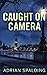 Caught on Camera by Adrian Spalding