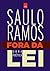 Fora Da Lei by Saulo Ramos