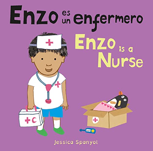 Enzo Es Un Enfermero/ Enzo Is a Nurse (Enzo's Jobs, 4) (English and Spanish Edition) (Enzo and Friends) (Spanish and English Edition)