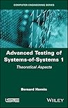 Advanced Testing of Systems-of-Systems, Volume 1: Theoretical Aspects Advanced Testing of Systems-of-Systems, Volume 1: Theoretical Aspects