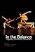 In the Balance: Indigeneity, Performance, Globalization