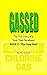 GASSED: The True Story of a Toxic Train Derailment (Book 2 - The Long Haul)