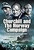 Churchill and the Norway Campaign, 1940 by Graham Rhys-Jones