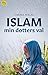 Islam: min dotters val (Swedish Edition)