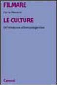Filmare le culture. Un'introduzione all'antropologia visiva (Paperback)