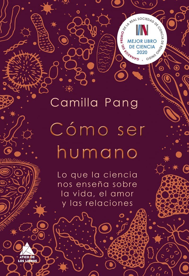 Cómo ser humano: Lo que la ciencia nos enseña sobre la vida, el amor y las relaciones