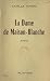 La dame de Maison-Blanche