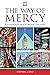 The Way of Mercy: Pilgrimag...