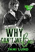 Why Can't We Be (Rock Star #1)