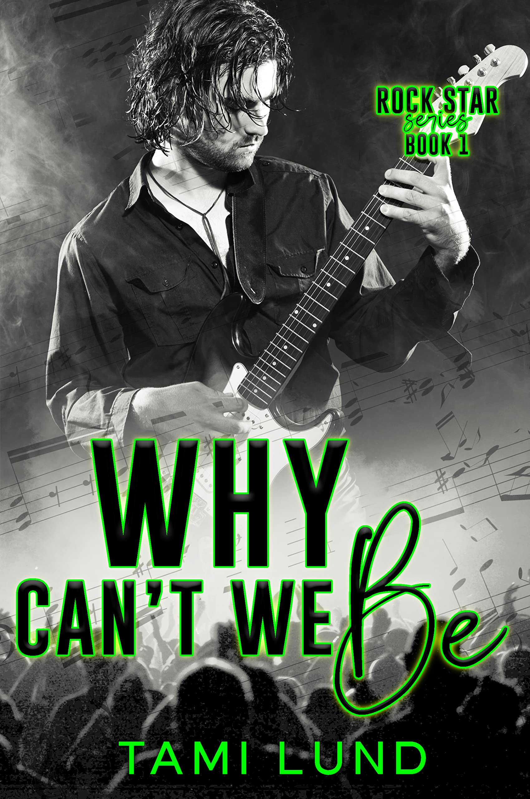 Why Can't We Be (Rock Star #1)