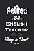 Retired But English Teacher Always in Heart by cute GagNote