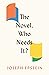 The Novel, Who Needs It?