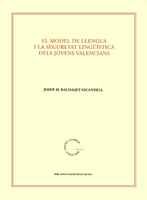 El model de llengua i la seguretat lingüística dels jóvens valencians (Paperback)