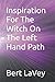 Inspiration For The Witch On The Left Hand Path by Bert Lavey