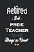 Retired But Pre-k Teacher Always in Heart by cute GagNote