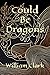 Could Be Dragons