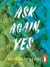Ask Again, Yes