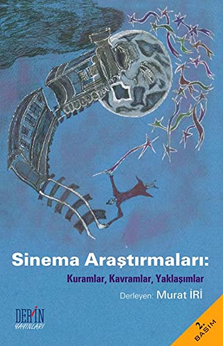 Sinema Arastirmalari - Kuramlar, Kavramlar, Yaklasimlar (Paperback)