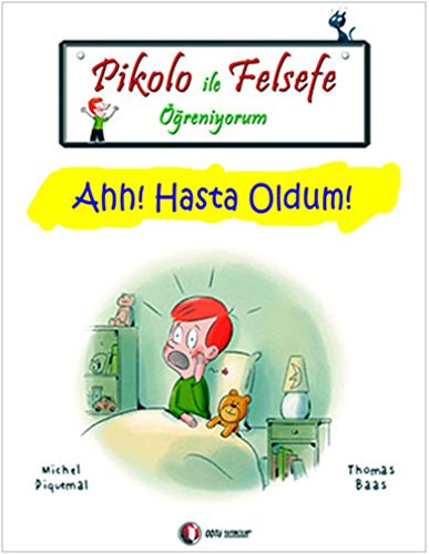 Pikolo ile Felsefe Öğreniyorum - Ahh! Hasta Oldum! (Paperback)