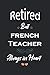 Retired But French Teacher Always in Heart by cute GagNote
