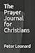 The Prayer Journal for Chri...